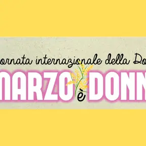 Marzo &egrave; Donna