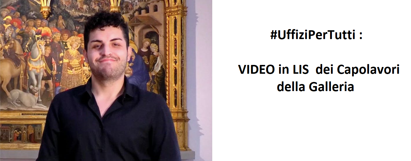 #Uffizi per Tutti: LIS videos of the Gallery's masterpieces