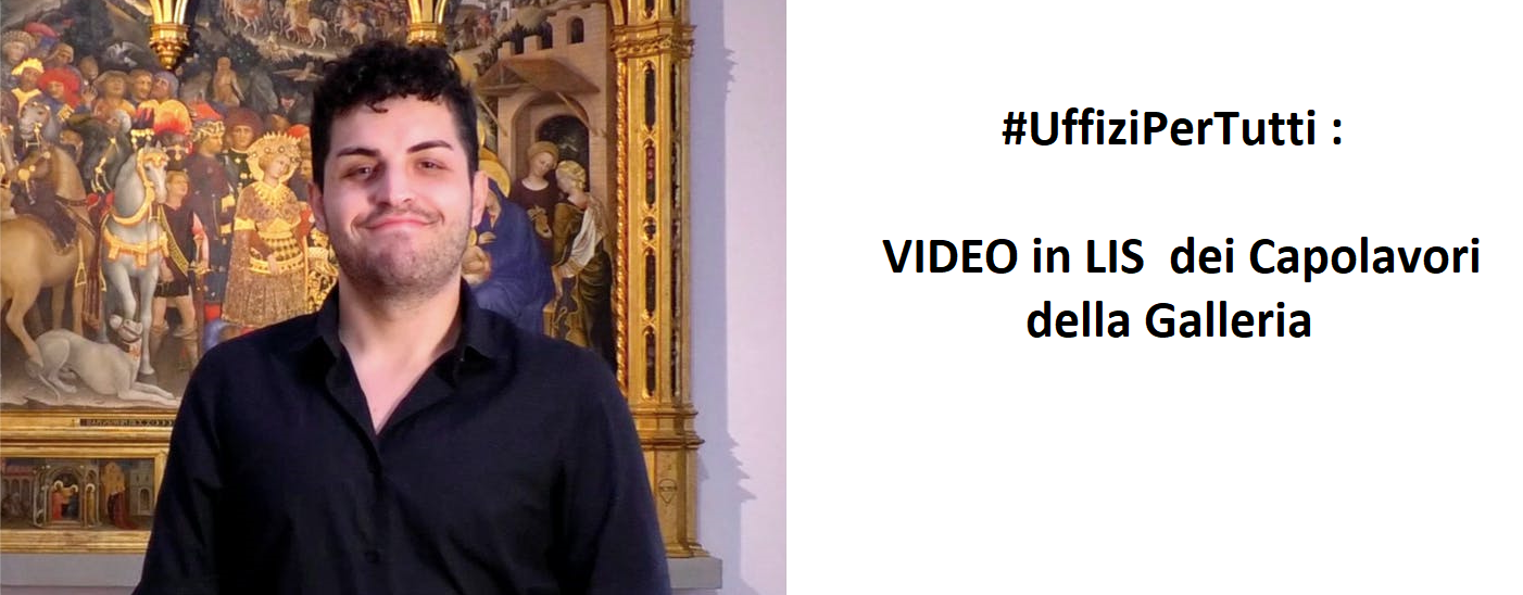 #Uffizi per Tutti: Video in LIS dei capolavori della Galleria. 