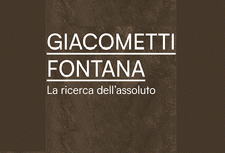 Giacometti - Fontana. Searching for the Absolute